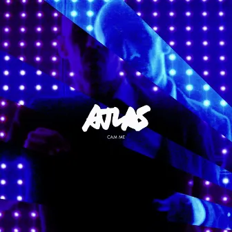 Cam Me by Atlas