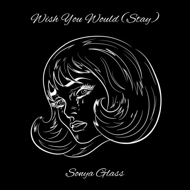 Wish You Would (Stay)