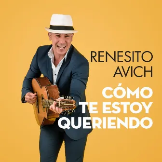 Como Te Estoy Queriendo by Renesito Avich