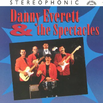 Danny Everett and the Spectacles by The Spectacles