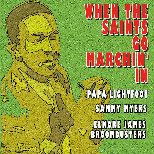 When the Saints Go Marchin' in (feat. Elmore James Broomdusters)