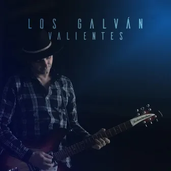 Valientes by Los Galvan