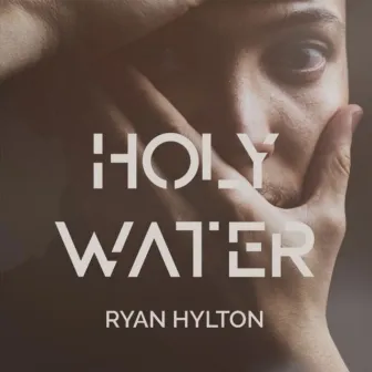 Holy Water by Ryan Hylton