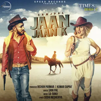 Jaan Jaan K - Single by Sanj Pal