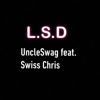 L.S.D. by UncleSwag