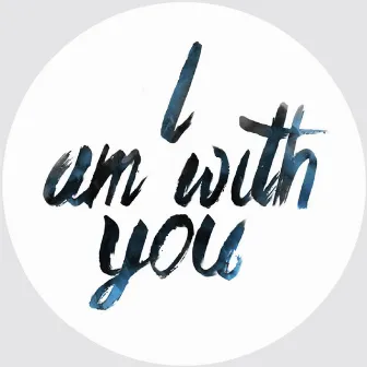 I Am with You by Eddie Leader