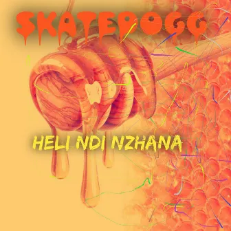 HELI NDI NZHANA by SKATEDOGG DHE