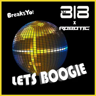 Lets Boogie by Robotic