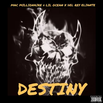 Destiny (feat. Lil Ocean & Del Rey Eliante) by Mac Millionaire