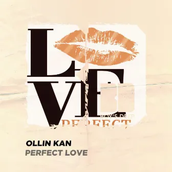 Perfect Love by Ollin Kan