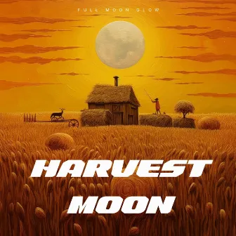 Harvest Moon by Full Moon Glow