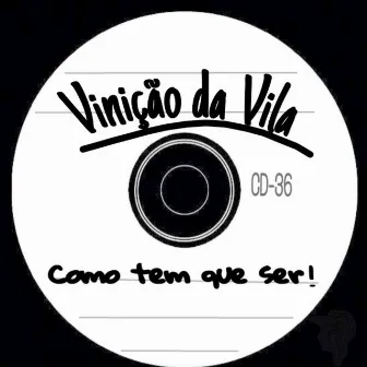 Como Tem Que Ser by Vinição