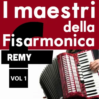 I Maestri della Fisarmonica, Vol. 1 by Remy