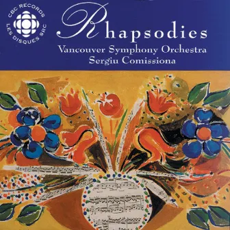 Liszt: 2 Hungarian Rhapsodies / Dvorak: 2 Slavonic Rhapsodies / Enescu: 2 Romanian Rhapsodies by Vancouver Symphony Orchestra