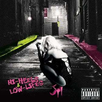 Hi-Heels & Low-Lifes by Josh Baze