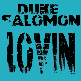 Lovin by Duke Salomon