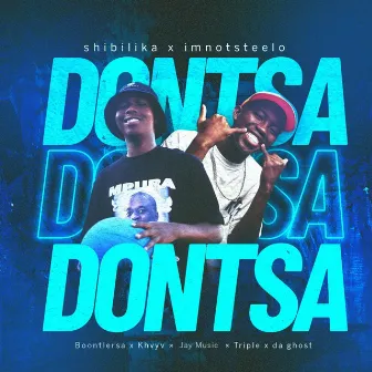 Dontsa (feat. Boontle Rsa & Khvyv & Jaymusiq & Triple X Da Ghost) by Imnotsteelo