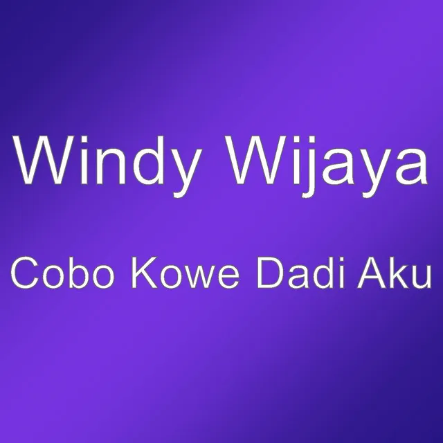 Cobo Kowe Dadi Aku