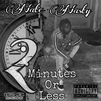 2 Minutes or Less Mixtape by Nate Nasty