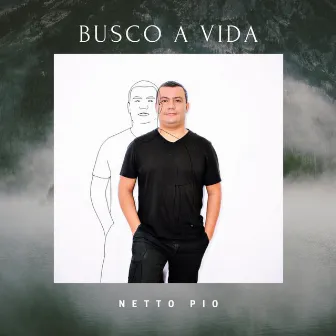 Busco a Vida by Netto Pio