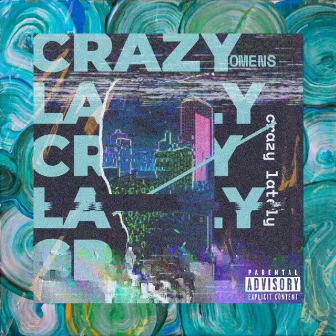 Crazy Lately by OMENS