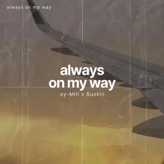 Always On My Way by ay-Mill