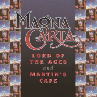 Lord Of The Ages + Martin's Cafe by Magna Carta