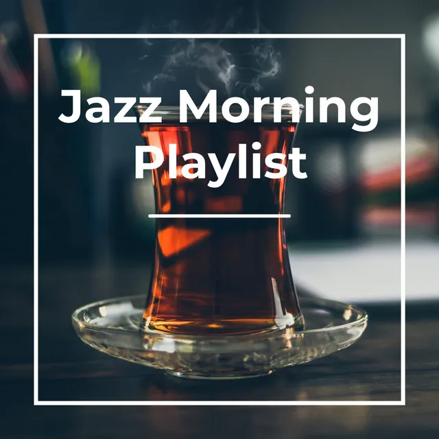 Jazz Morning Playlist