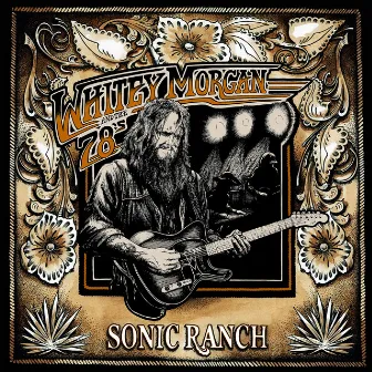 Sonic Ranch by Whitey Morgan and the 78's