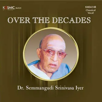 Over The Decades by Oothukadu Venkata Subbaiyer