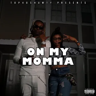 On My Momma by Top 40 $hawty