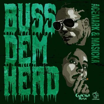 Buss Dem Head by Acemark