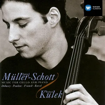 Debussy/Poulenc/Franck/Ravel:Music for Cello & Piano by Daniel Müller-Schott