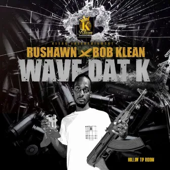 Wave Dat K by Rushawn