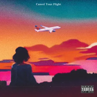 Cancel Your Flight by HBK Prynce