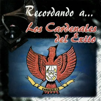 Recordando a... Los Cardenales del Exito by Los Cardenales Del Exito