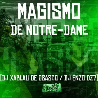 Magismo de Notre-Dame by DJ ENZO DZ7