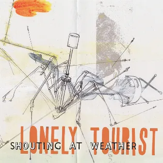 Shouting At Weather by Lonely Tourist