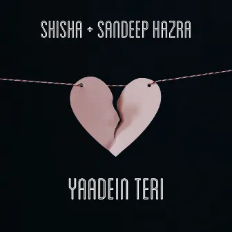 Yaadein Teri by Shisha