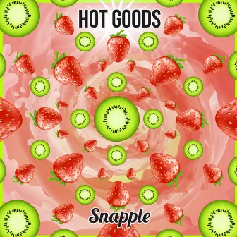 Snapple by Hot Goods