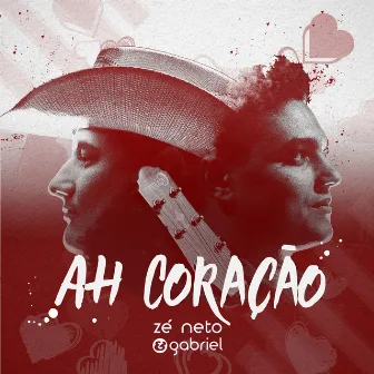 Ah Coração by Zé Neto e Gabriel