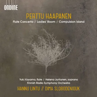 Perttu Haapanen: Flute Concerto, Ladies' Room & Compulsion Island by Perttu Haapanen