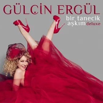 Bir Tanecik Aşkım (Deluxe) by Gülçin Ergül