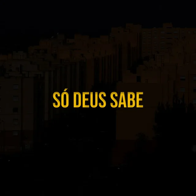 Só Deus Sabe