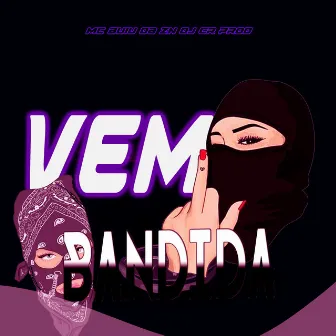 Vem Bandida by MC BUIU DA ZN