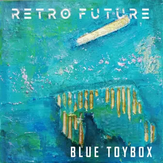 BLUE TOYBOX by RETRO FUTURE