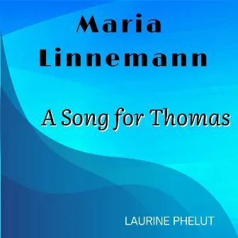 A song for Thomas by Laurine Phélut