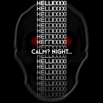 Calm? Night... by hellkxxxi