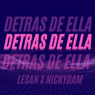 Detras de Ella by Lesan