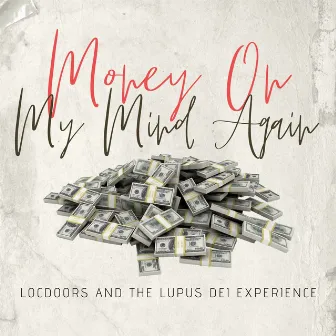 Money On My Mind Again by The Lupus Dei Experience